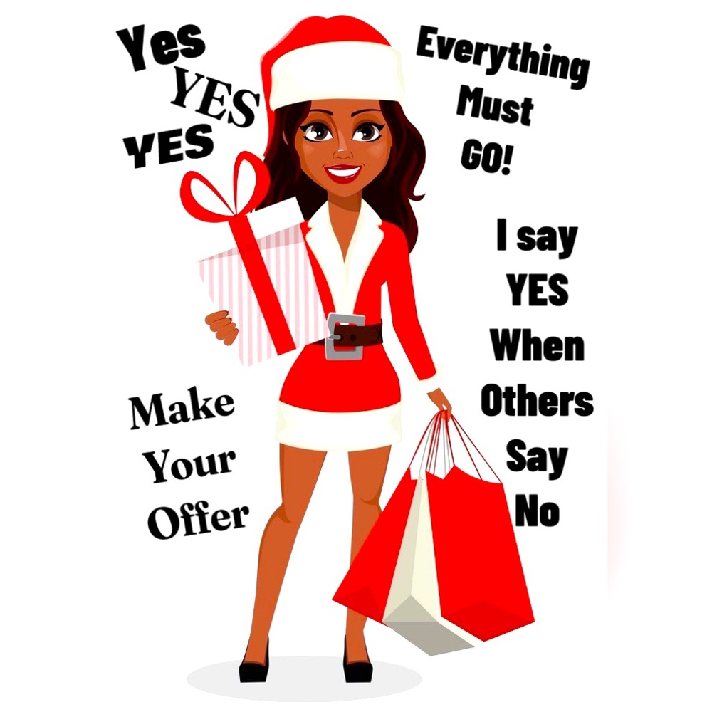 I SAY YES! When others Say No! Make Your Offer! Everything Must GO!